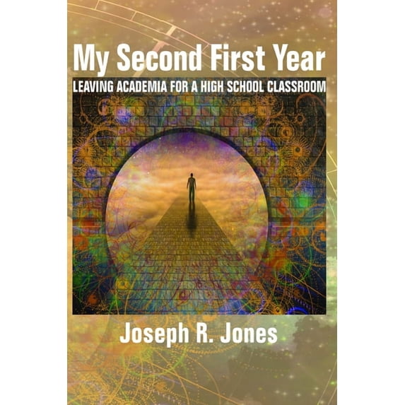 My Second First Year: Leaving Academia for a High School Classroom, (Paperback)