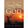 thumbnail image 1 of My Secret Place with God  Hardcover  1524535079 9781524535070 Yvette M. Murphy, 1 of 1