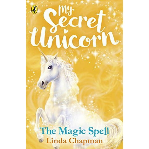 My Secret Unicorn: The Magic Spell