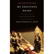 My Seditious Heart Collected Nonfiction, Paperback