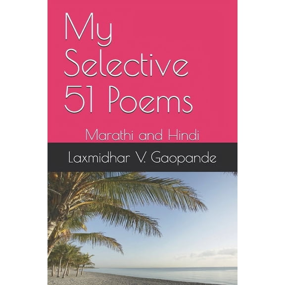 My Selective 51 Poems : Marathi and Hindi (Paperback)