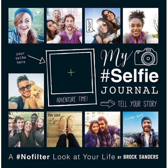 My Selfie Journal : A #Nofilter Look at Your Life (Paperback)