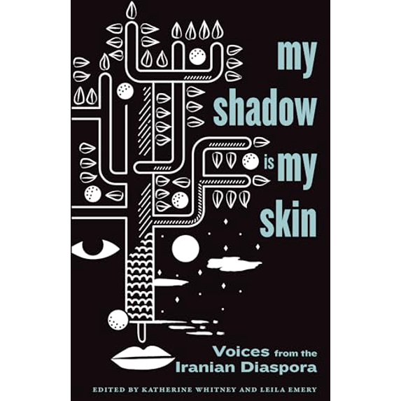 Pre-Owned My Shadow Is My Skin : Voices from the Iranian Diaspora (Hardcover)