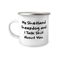 thumbnail image 1 of My Shetland Sheepdog and I Talk Shit About. Shetland Sheepdog 12oz Camper Mug, Motivational Shetland Sheepdog Gifts, For Friends, Funny Shetland Sheepdog TShirts, Funny Shetland Sheepdog Mugs, Funny, 1 of 2
