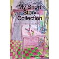 thumbnail image 1 of My Short Story Collection, (Paperback), 1 of 1
