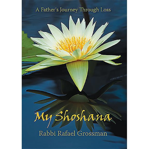 My Shoshana : A Fathers Journey through Loss (Hardcover)