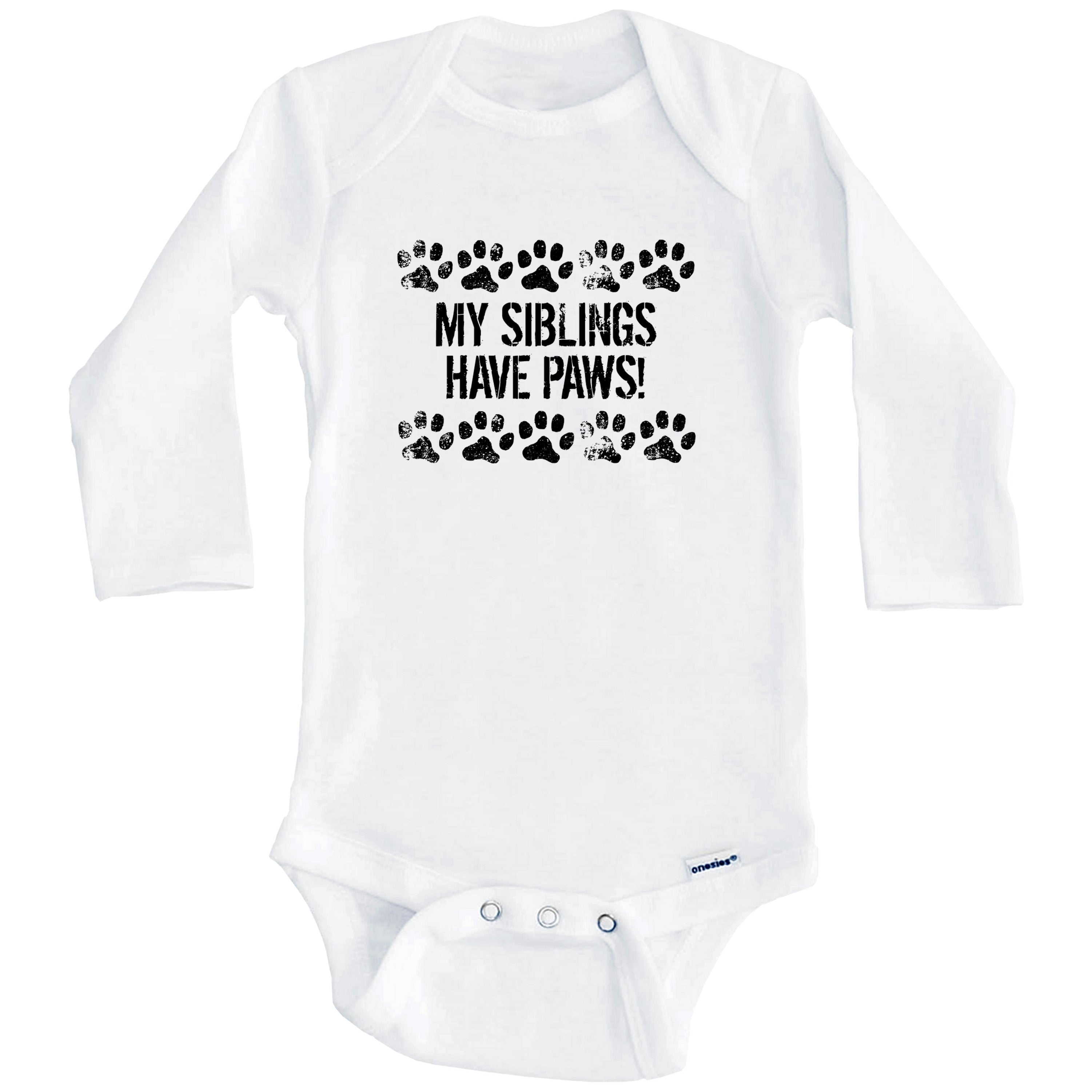 My Siblings Have Paws Funny One Piece Baby Bodysuit - Dog Baby Bodysuit For Kids (Long Sleeve), 0-3 Months White