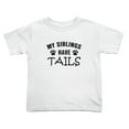 thumbnail image 1 of My Siblings Have Tails Cute Toddler T-Shirts for Boys Girls (White, 2T), 1 of 5