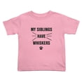 thumbnail image 1 of My Siblings have whiskers Cute Toddler Tshirts for Boys Girls (Pink, Youth L), 1 of 5