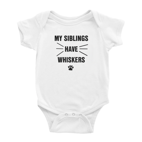 My Siblings have whiskers Funny Infant Boys Girl Baby Bodysuit