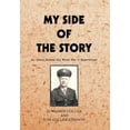 thumbnail image 1 of My Side of the Story : An Iowan Relates His World War II Experiences (Hardcover), 1 of 1