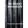 thumbnail image 1 of My Silent Disability (Paperback) by Yolanda Antonino, 1 of 1