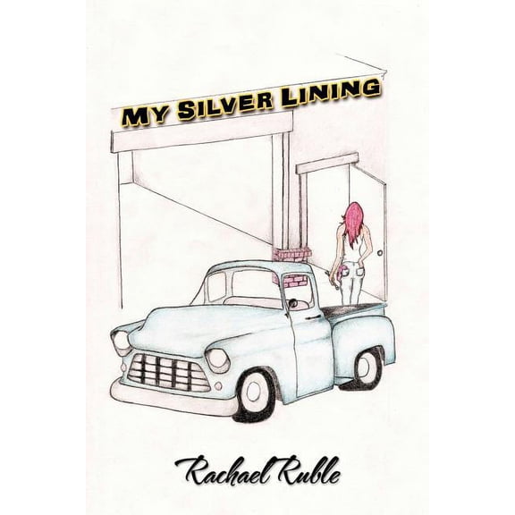 My Silver Lining (Paperback) by Rachael Ruble
