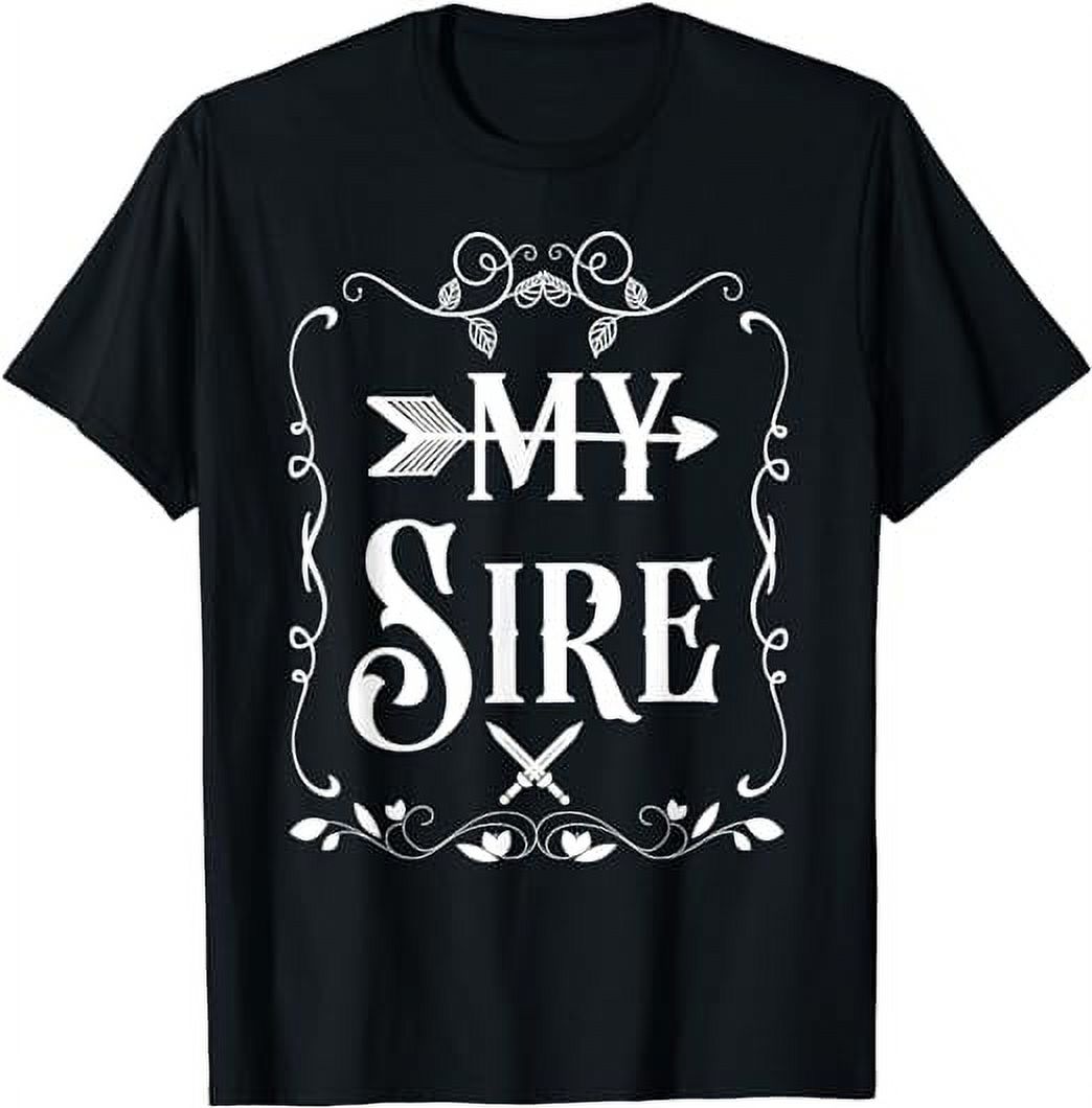 My Sire Medieval Renaissance Fair Ren Faire Old Festival Men TShirt