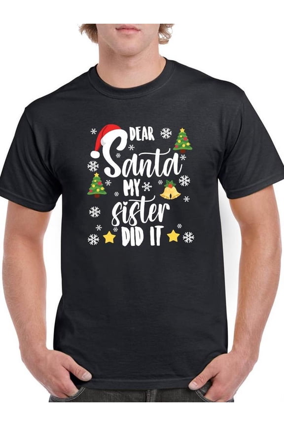 My Sister Did It Santa T-Shirt Men -Smartprints Designs, Male Large