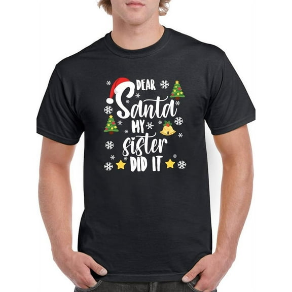 My Sister Did It Santa T-Shirt Men -Smartprints Designs, Male Medium