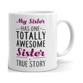 thumbnail image 1 of My Sister Has One Awesome Sister Coffee Tea Ceramic Mug Office Work Cup Gift 15oz, 1 of 3
