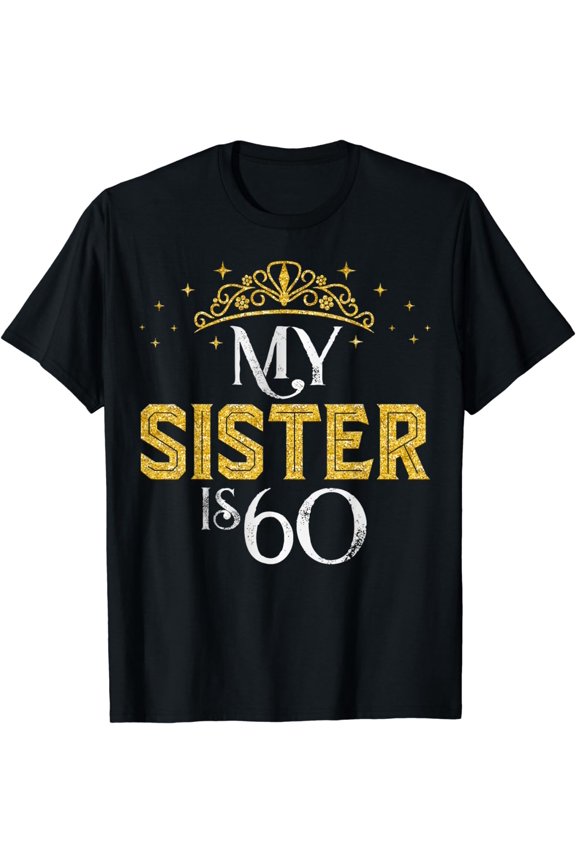 My Sister Is 60 Years Old 1962 60th Sister Birthday Gifts T-Shirt