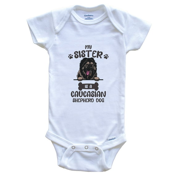 My Sister Is A Caucasian Shepherd Dog Cute Dog Breed Baby Bodysuit, 3-6 Months White