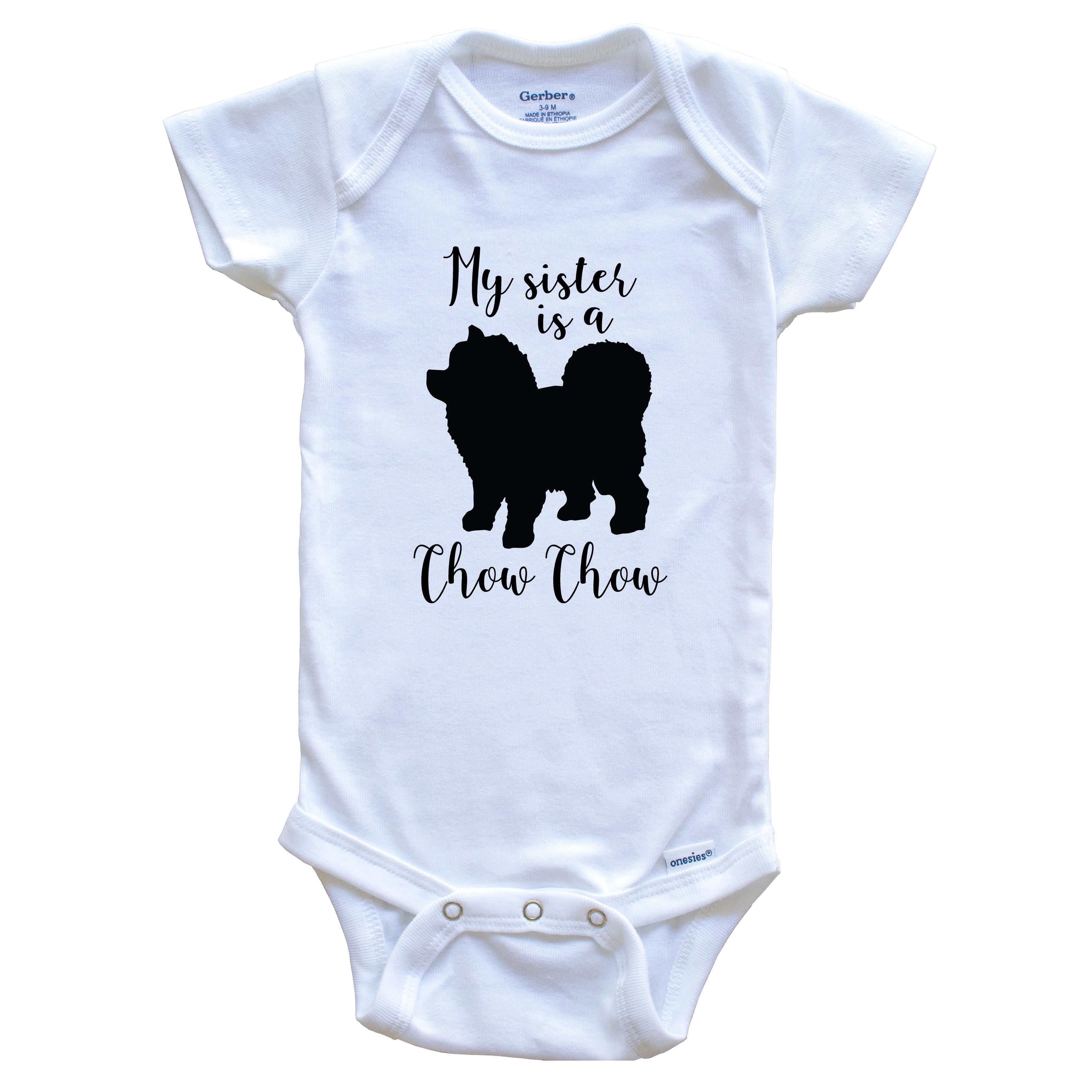 My Sister Is A Chow Chow Cute Dog Baby Bodysuit - Chow Chow One Piece Baby Bodysuit, 6-9 Months White