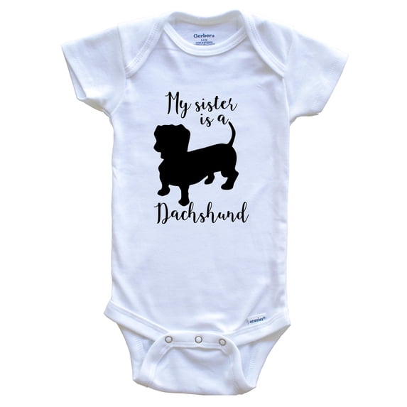 My Sister Is A Dachshund Cute Dog Baby Bodysuit - Doxen One Piece Baby Bodysuit, 3-6 Months White