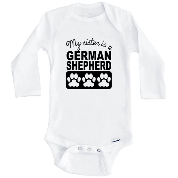 My Sister Is A German Shepherd One Piece Baby Bodysuit One Piece Baby Bodysuit (Long Sleeve), 0-3 Months White