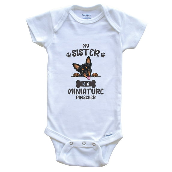 My Sister Is A Miniature Pinscher Cute Dog Breed Baby Bodysuit, 0-3 Months White