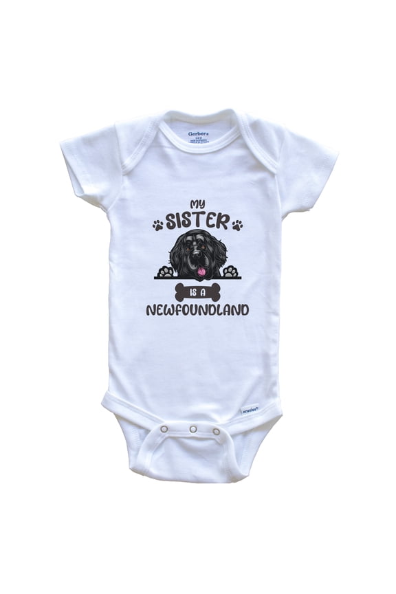 My Sister Is A Newfoundland Cute Dog Breed Baby Bodysuit, 6-9 Months White