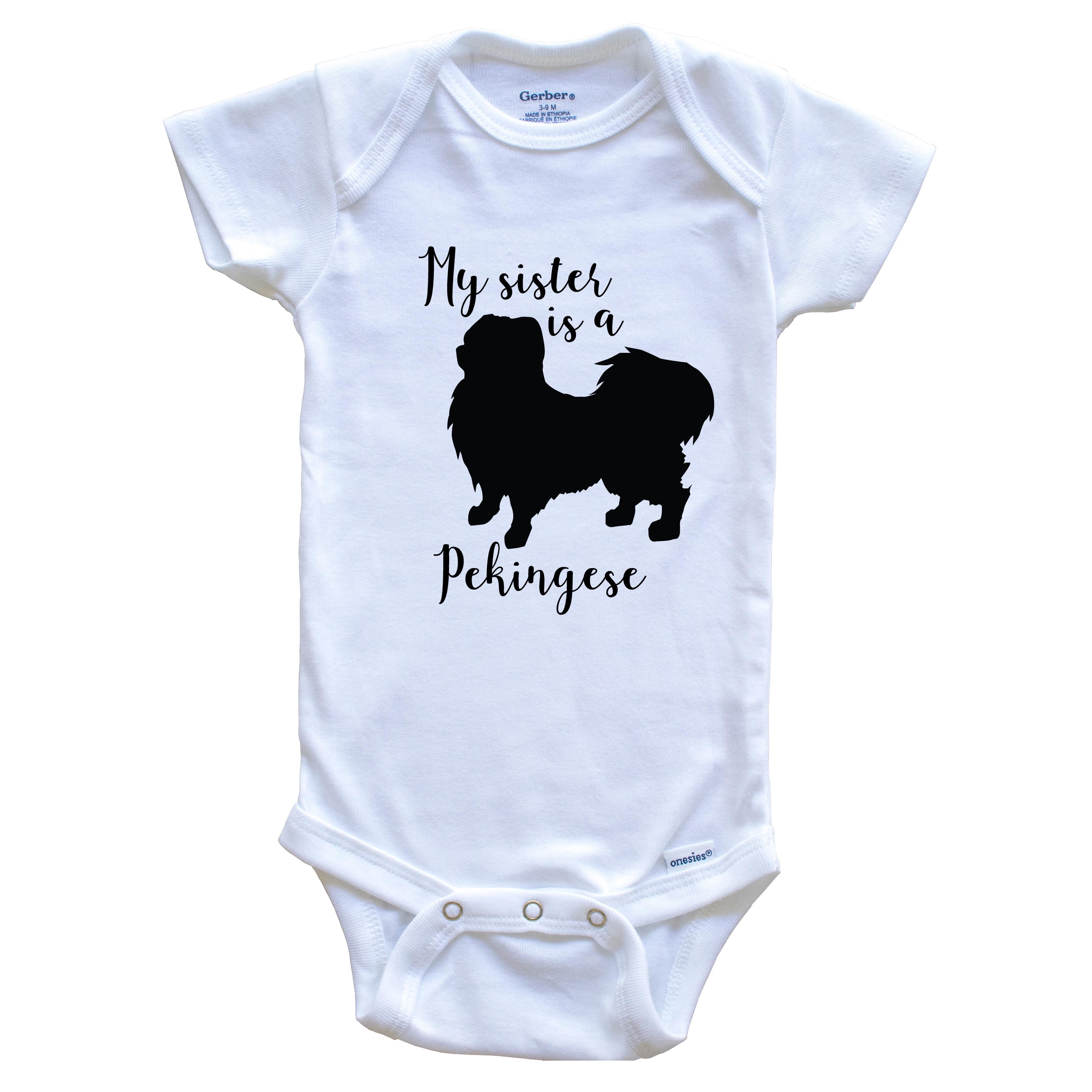 My Sister Is A Pekingese Cute Dog Baby Bodysuit - Pekingese One Piece Baby Bodysuit, 6-9 Months White