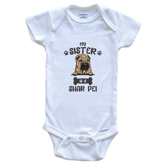 My Sister Is A Shar Pei Cute Dog Breed Baby Bodysuit, 0-3 Months White