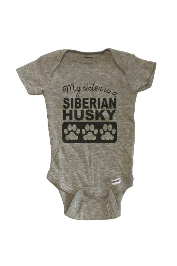 My Sister Is A Siberian Husky Baby Bodysuit One Piece Baby Bodysuit - Grey