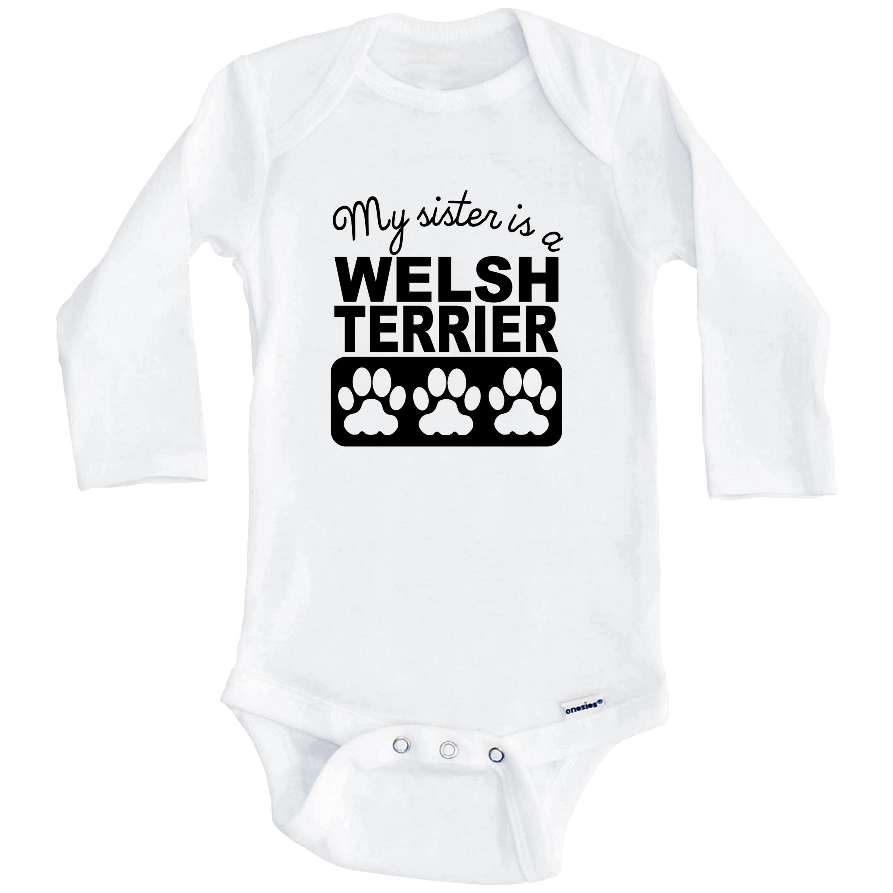 My Sister Is A Welsh Terrier One Piece Baby Bodysuit One Piece Baby Bodysuit (Long Sleeve), 0-3 Months White