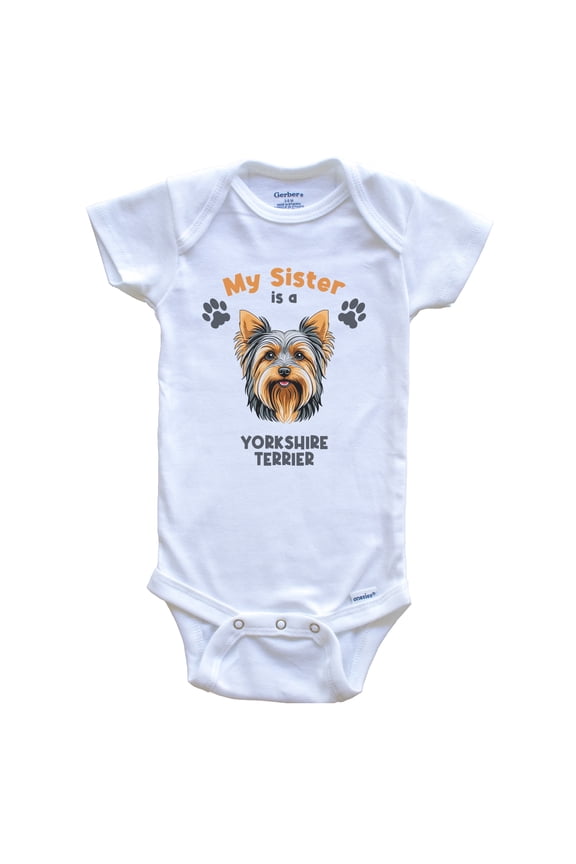 My Sister is a Yorkshire Terrier Cute Dog Breed Baby Bodysuit, 6-9 months white