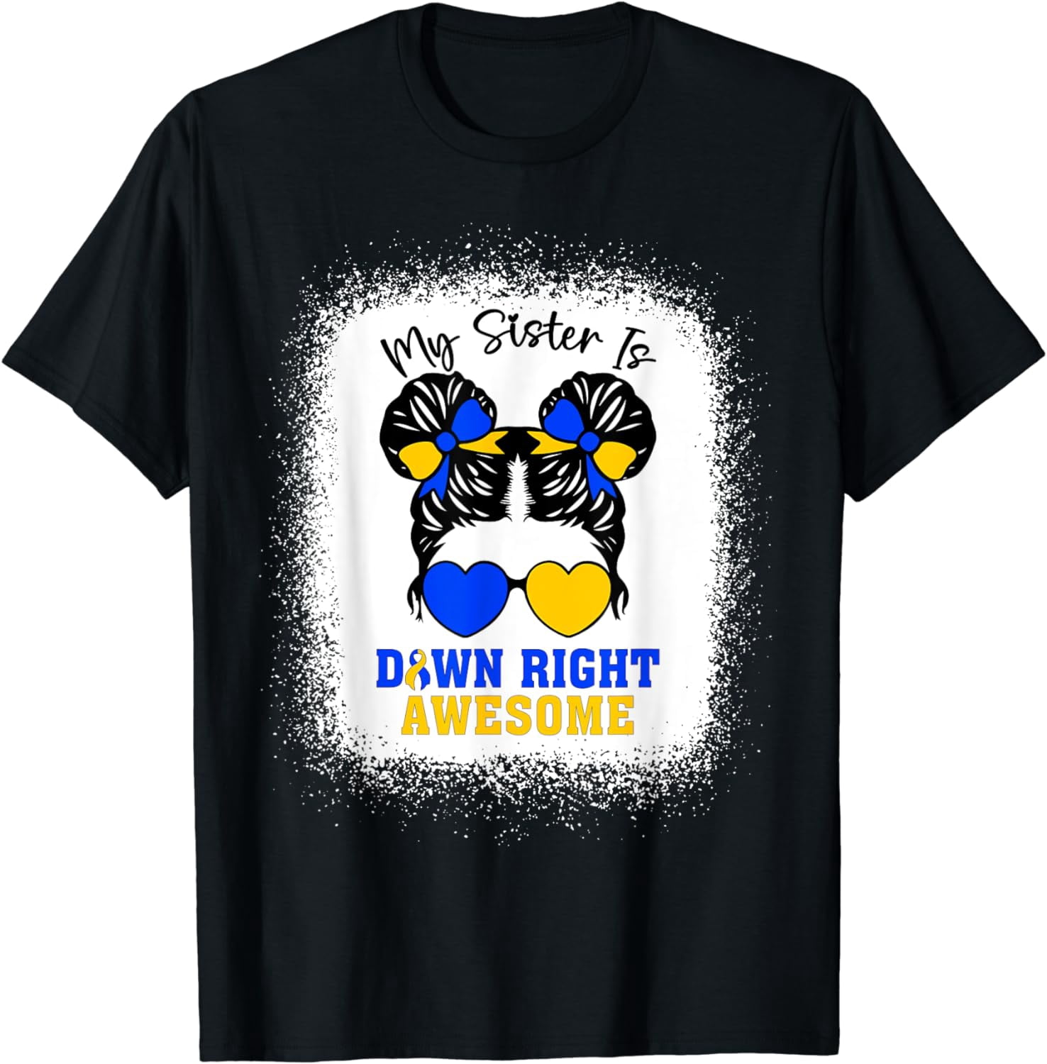 My Sister Is Down Right Awesome Down Syndrome Messy Bun Girl T-Shirt ...