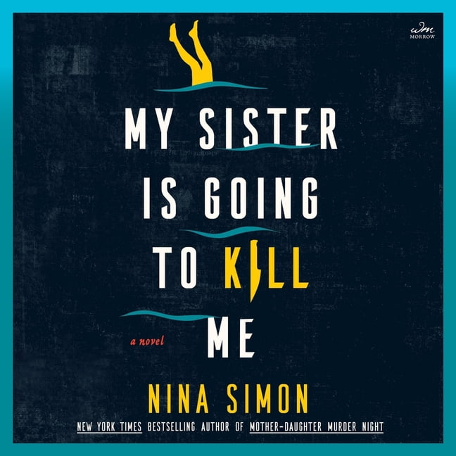 My Sister Is Going to Kill Me, (Audiobook)