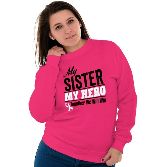 My Sister My Hero Together We Win Sweatshirt for Men or Women Brisco Brands X