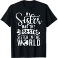 thumbnail image 1 of My Sister has the best Sister in the World funny Sister T-Shirt, 1 of 4