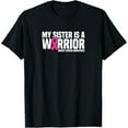 thumbnail image 1 of My Sister is a Warrior Pink Ribbon Breast Cancer Awareness T-Shirt Casual Short Sleeve Shirt, 1 of 4