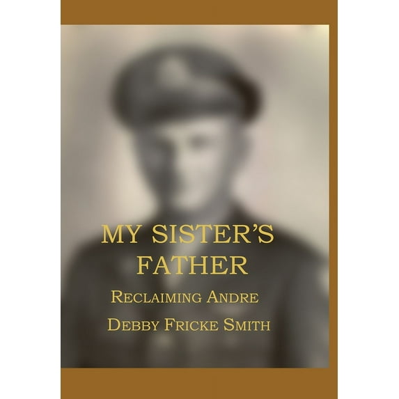My Sister's Father: Reclaiming Andre', (Hardcover)