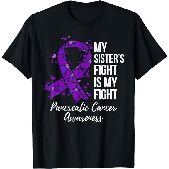 My Sister’s Fight Is My Fight Pancreatic Cancer Awareness T-Shirt
