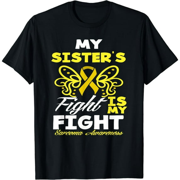 My Sister's Fight My Fight Sarcoma Cancer Awareness T-Shirt