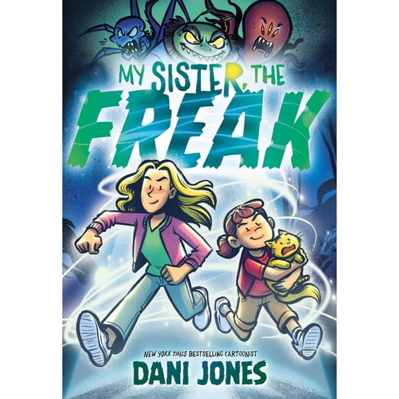 My Sister, the Freak: A Graphic Novel, (Paperback)