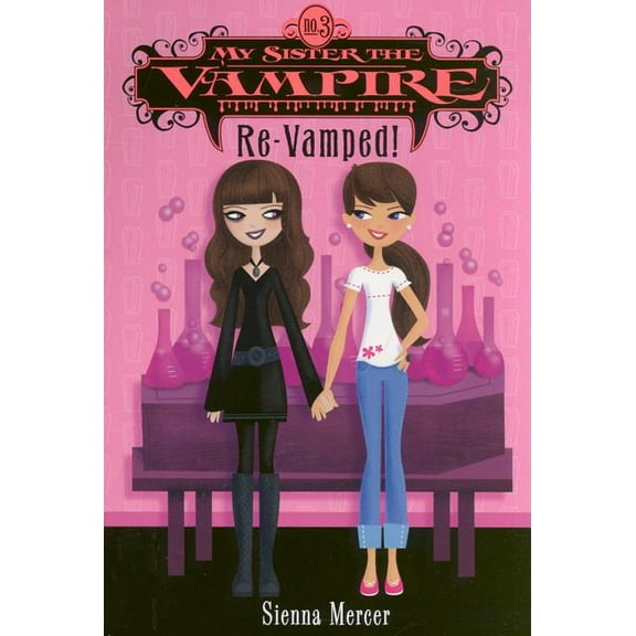 My Sister the Vampire My Sister the Vampire #3: Re-Vamped!, Book 3, (Paperback)