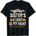 thumbnail image 1 of My Sisters Fight Is My Fight Multiple Sclerosis Awareness MS T-Shirt, 1 of 4