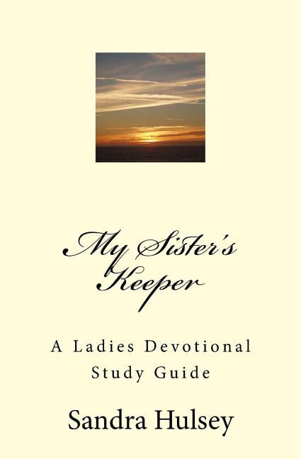 My Sisters Keeper : A Ladies Devotional