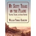 thumbnail image 1 of Pre-Owned My Sixty Years on the Plains: Trapping, Trading, and Indian Fighting (Paperback) 1629143839 9781629143835, 1 of 1