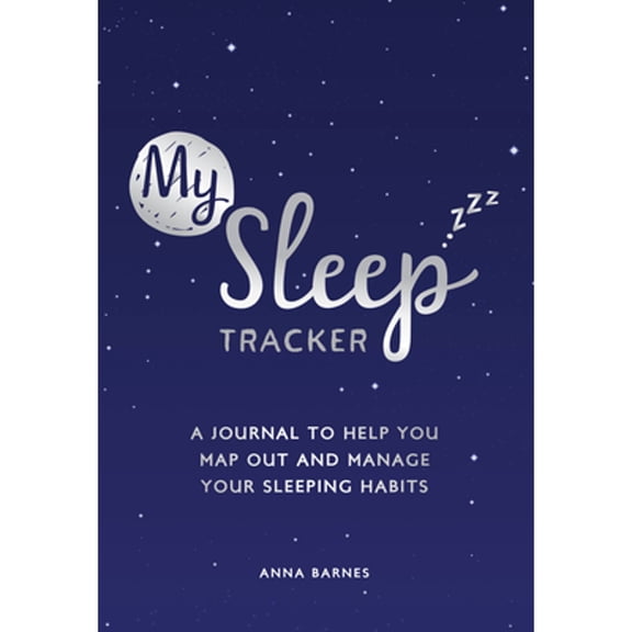 Pre-Owned My Sleep Tracker: A Journal to Help You Map Out and Manage Your Sleeping Habits (Paperback) 1787835324 9781787835320
