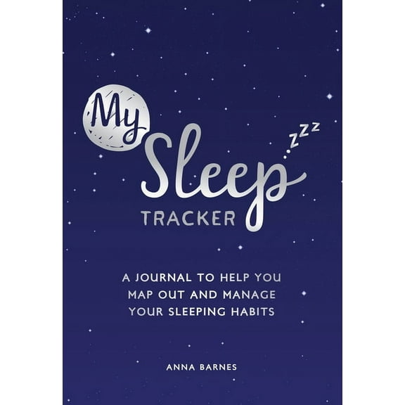 My Sleep Tracker: A Journal to Help You Map Out and Manage Your Sleeping Habits (Paperback)