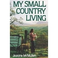 thumbnail image 1 of Pre-Owned My Small Country Living (Paperback) 0393333779 9780393333770, 1 of 1