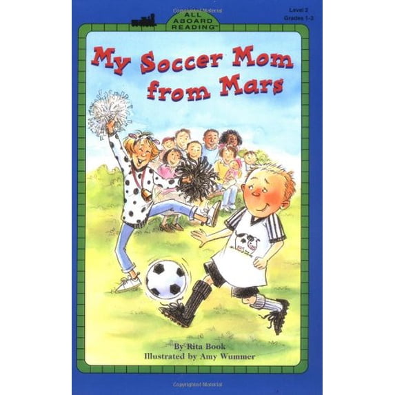 Pre-Owned My Soccer Mom From Mars (All Aboard Reading) (Paperback) 0448425998 9780448425993